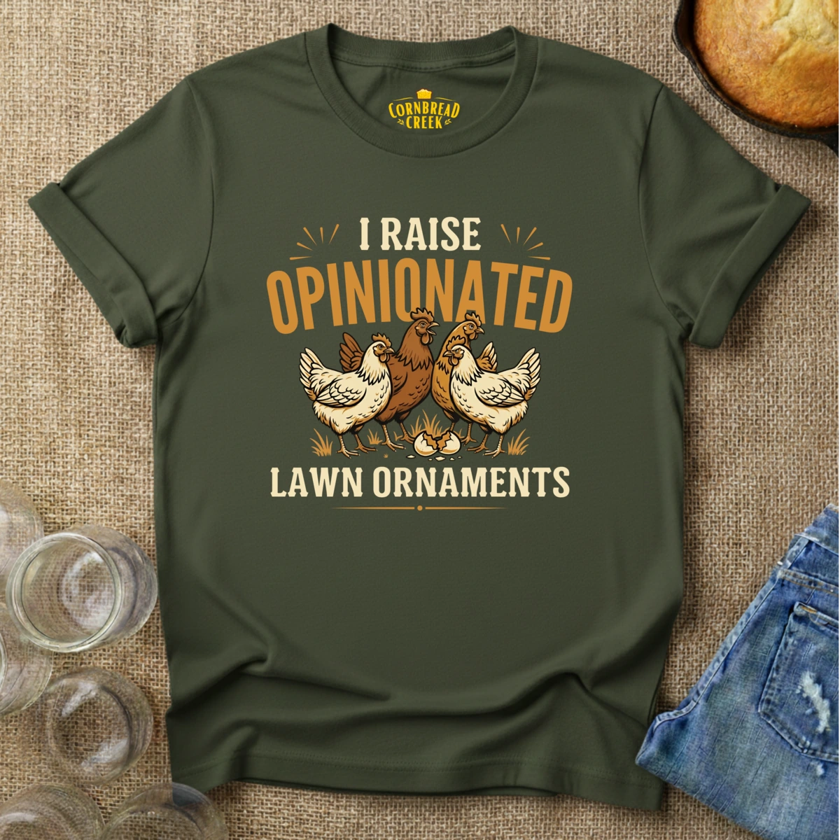 I Raise Opinionated Lawn Ornaments T-Shirt Chicken and Rural Homestead Graphic tee Cornbread Creek