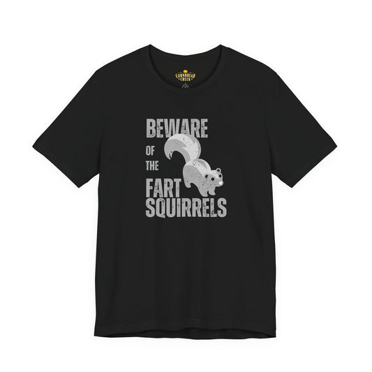 Beware Of The Fart Squirrels