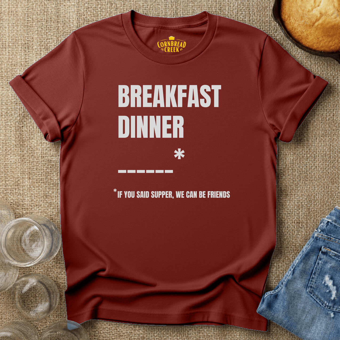 Breakfast, Dinner... If You Said "Supper" We Can Be Friends T-Shirt Chicken and Rural Homestead Graphic tee Cornbread Creek
