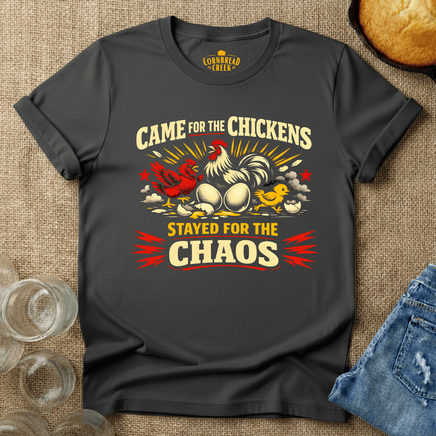 Came For the Chickens, Stayed for the Chaos T-Shirt Chicken and Rural Homestead Graphic tee Cornbread Creek
