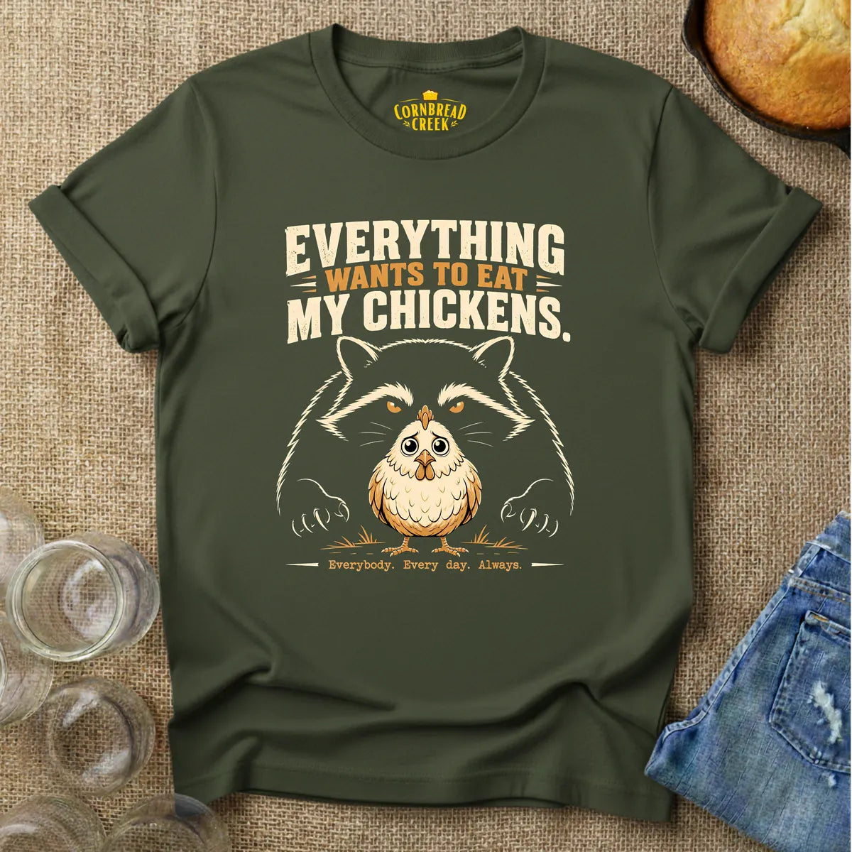 Everything Wants To Eat My Chickens T-Shirt Chicken and Rural Homestead Graphic tee Cornbread Creek
