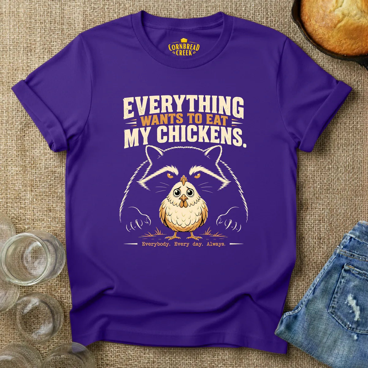 Everything Wants To Eat My Chickens T-Shirt Chicken and Rural Homestead Graphic tee Cornbread Creek