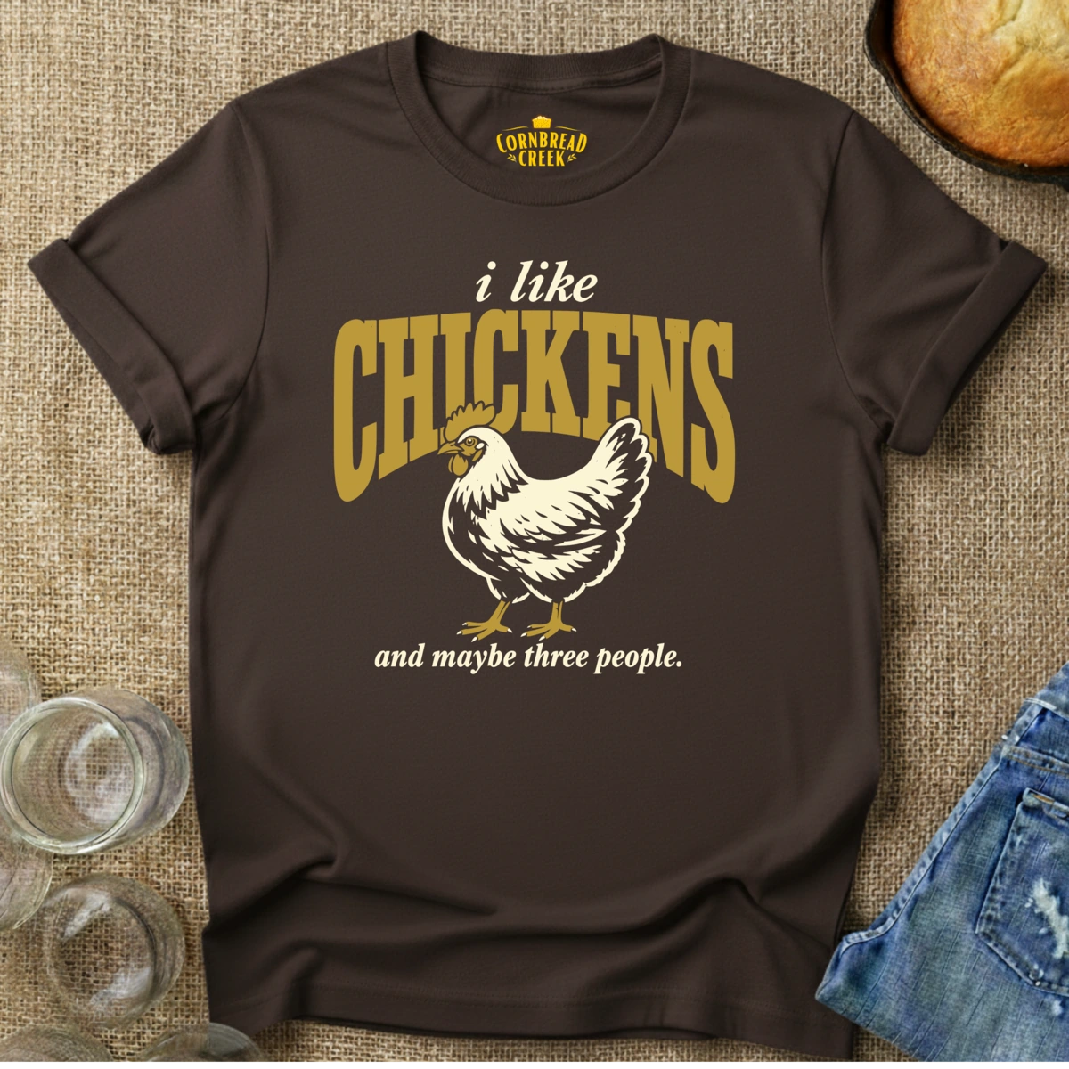 I Like Chickens, and maybe three people. T-Shirt Chicken and Rural Homestead Graphic tee Cornbread Creek