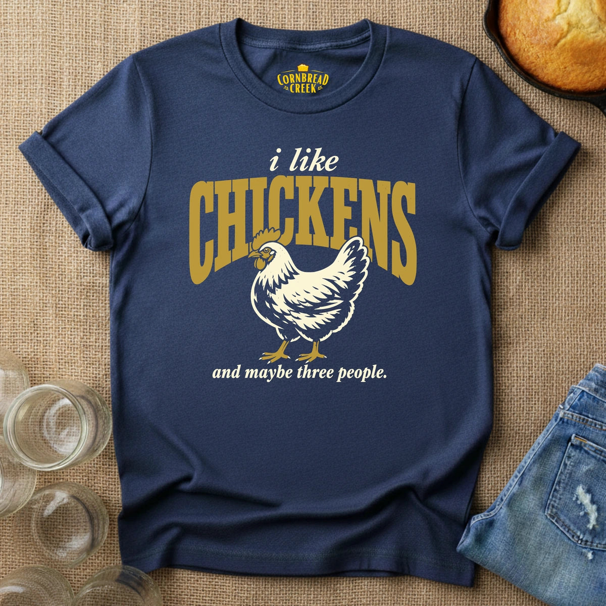 I Like Chickens, and maybe three people. T-Shirt Chicken and Rural Homestead Graphic tee Cornbread Creek