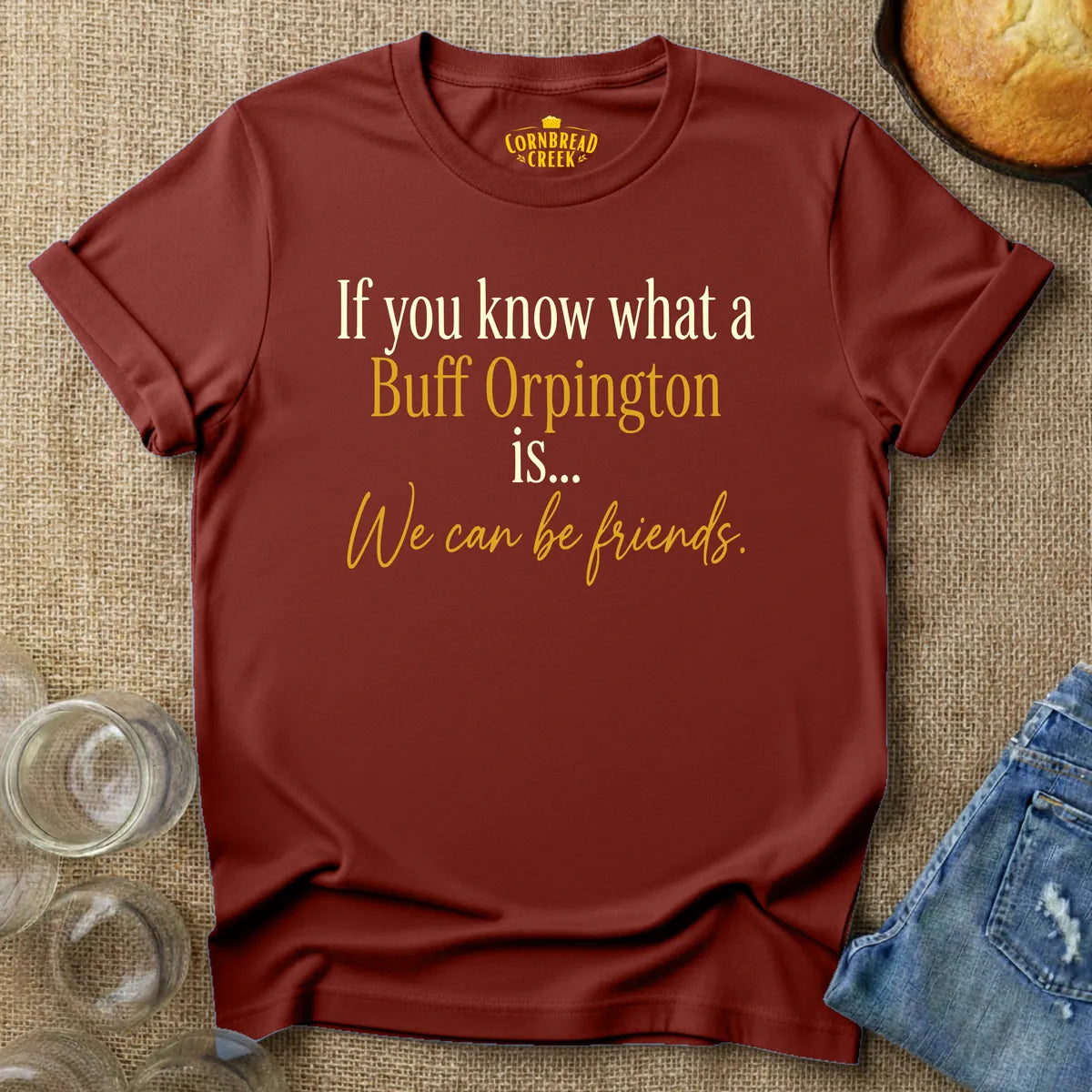 If You Know What a Buff Orpington Is... T-Shirt Chicken and Rural Homestead Graphic tee Cornbread Creek