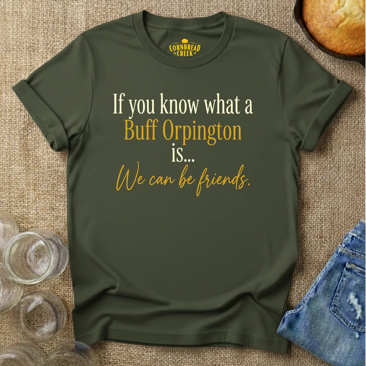 If You Know What a Buff Orpington Is... T-Shirt Chicken and Rural Homestead Graphic tee Cornbread Creek