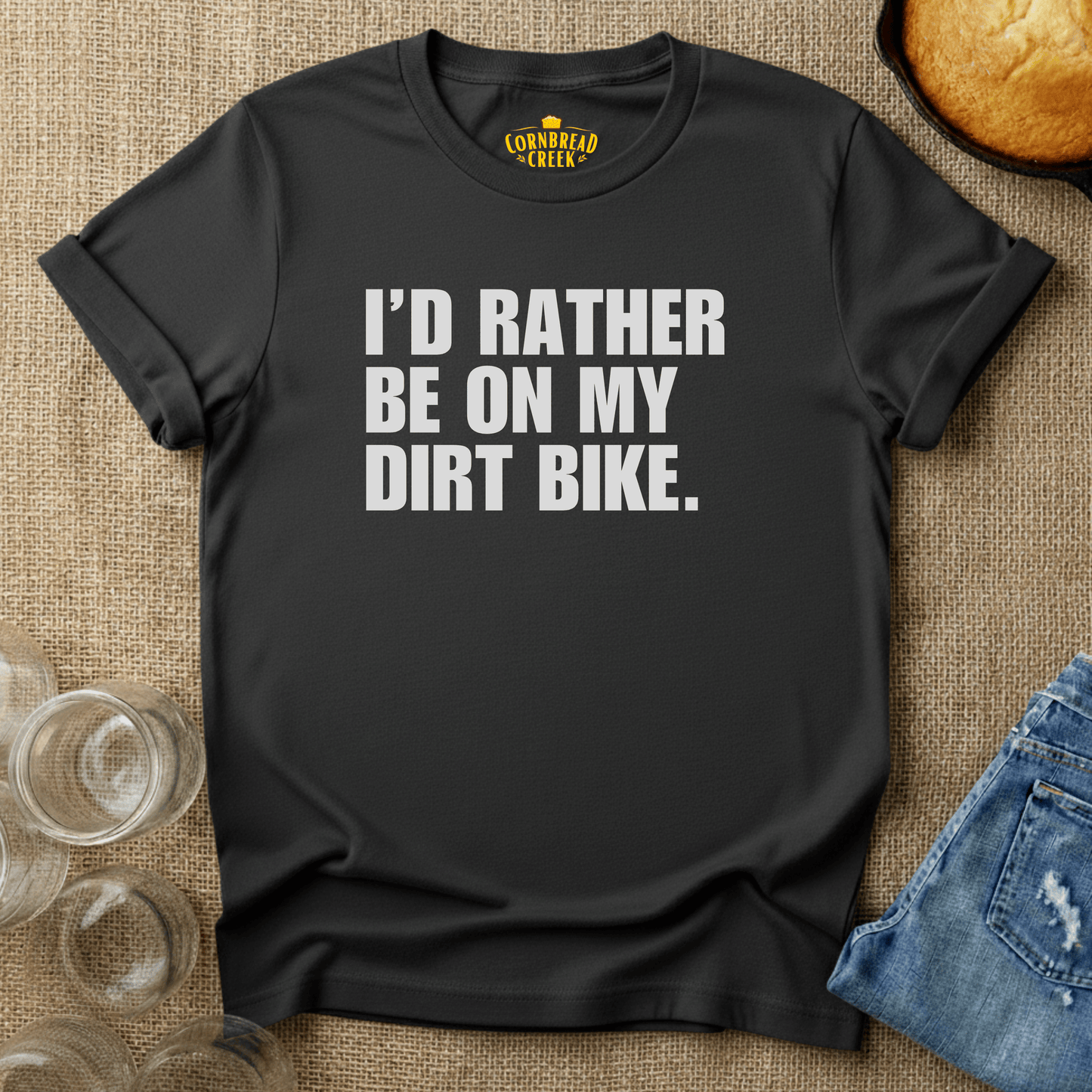 I'd Rather Be On My Dirt Bike T-Shirt Chicken and Rural Homestead Graphic tee Cornbread Creek
