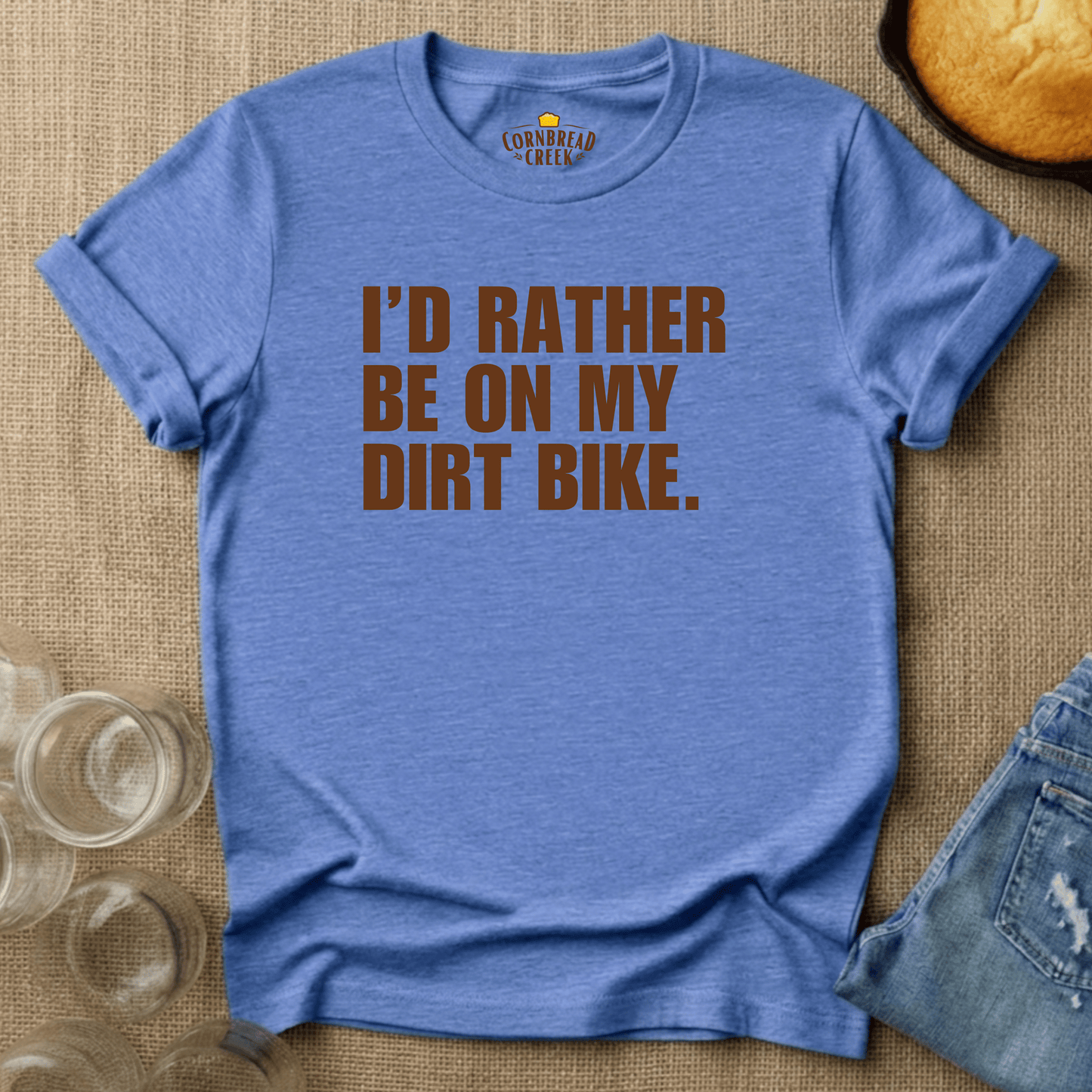 I'd Rather Be On My Dirt Bike T-Shirt Chicken and Rural Homestead Graphic tee Cornbread Creek