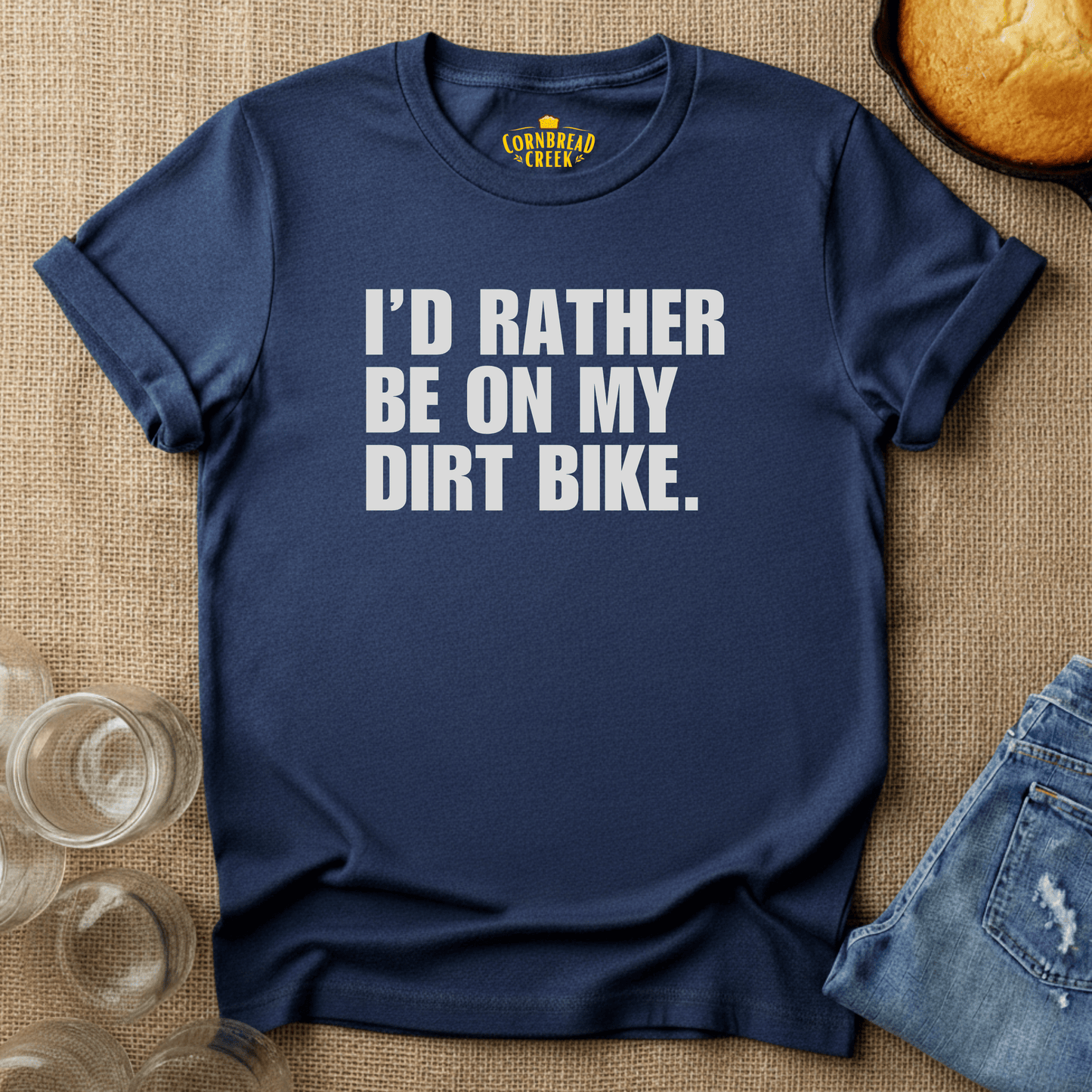 I'd Rather Be On My Dirt Bike T-Shirt Chicken and Rural Homestead Graphic tee Cornbread Creek