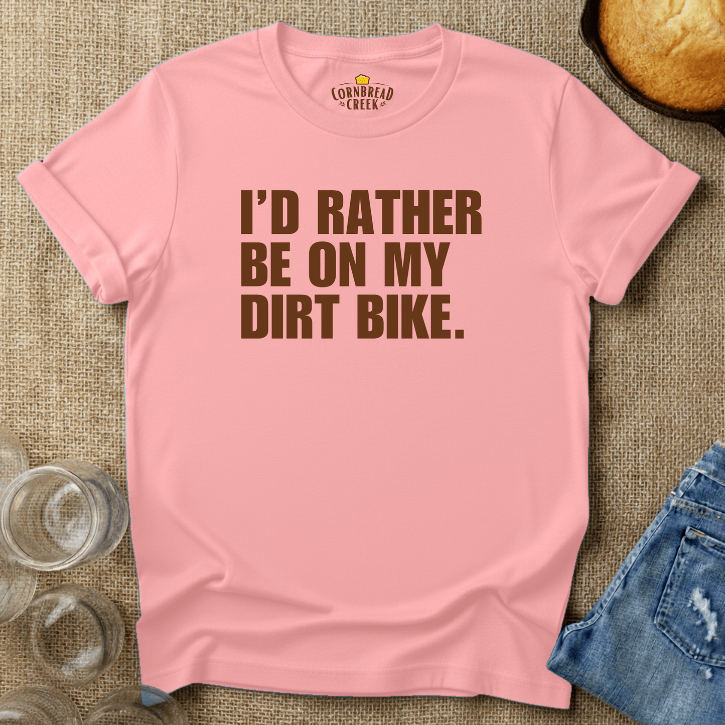 I'd Rather Be On My Dirt Bike T-Shirt Chicken and Rural Homestead Graphic tee Cornbread Creek