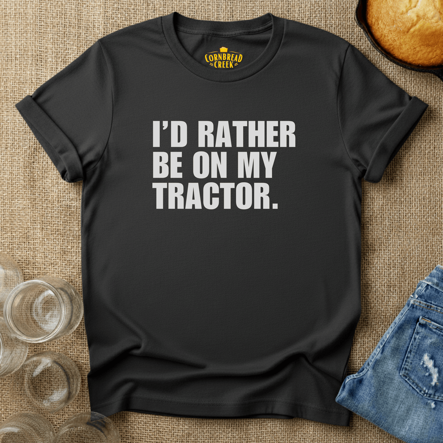 I'd Rather Be On My Tractor - Authentic Farm Life Graphic Tee T-Shirt Chicken and Rural Homestead Graphic tee Cornbread Creek