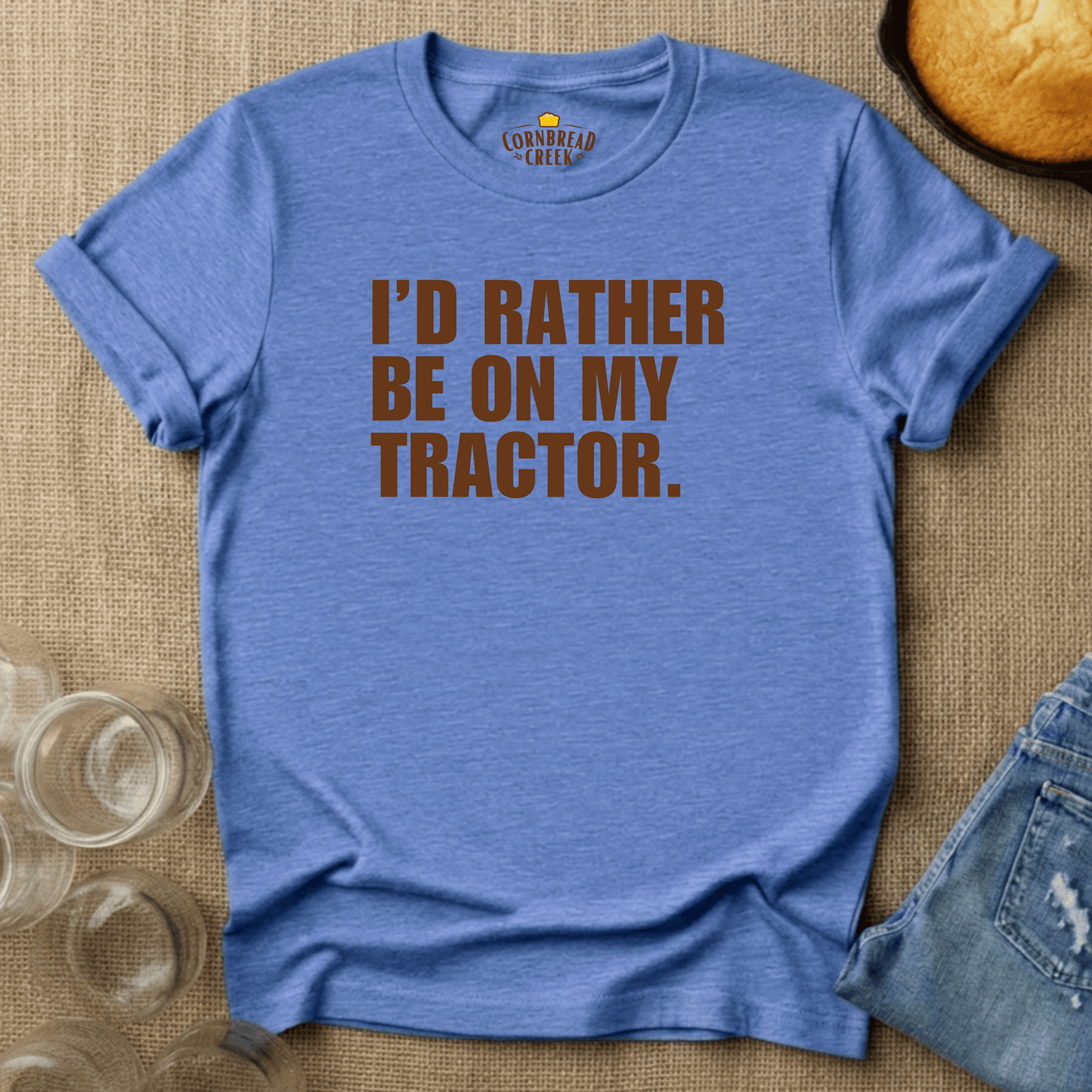 I'd Rather Be On My Tractor - Authentic Farm Life Graphic Tee T-Shirt Chicken and Rural Homestead Graphic tee Cornbread Creek