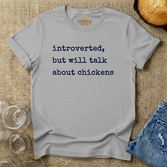 Introverted, But Will Talk About Chickens T-Shirt Chicken and Rural Homestead Graphic tee Cornbread Creek