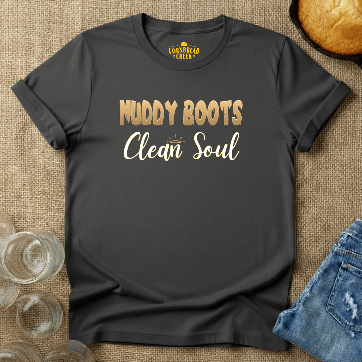Muddy Boots, Clean Soul T-Shirt Chicken and Rural Homestead Graphic tee Cornbread Creek