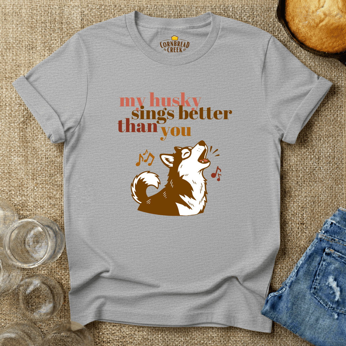 My Husky Sings Better Than You T-Shirt Chicken and Rural Homestead Graphic tee Cornbread Creek