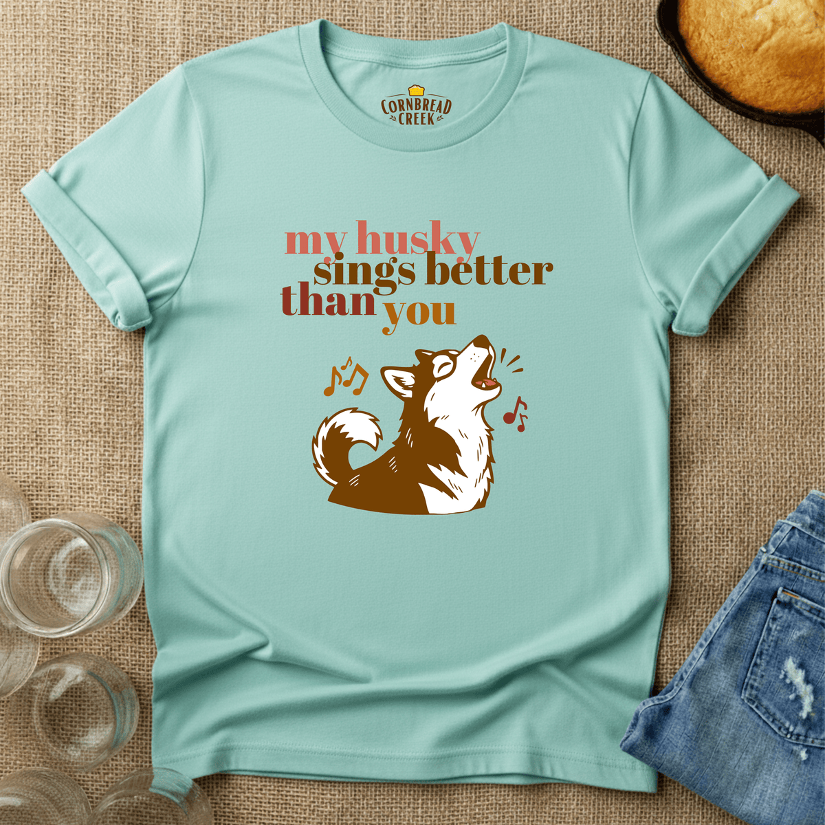 My Husky Sings Better Than You T-Shirt Chicken and Rural Homestead Graphic tee Cornbread Creek