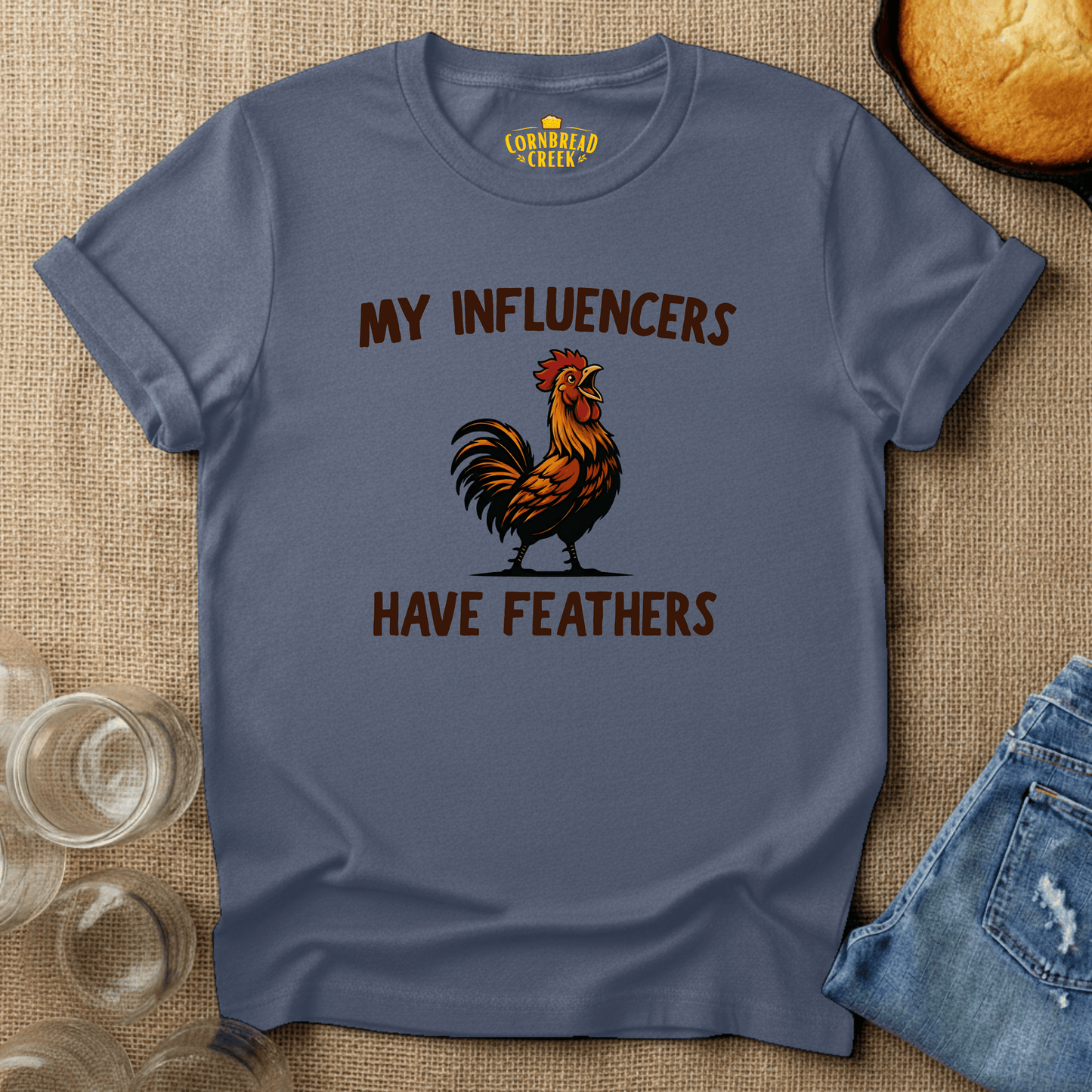My Influencers Have Feathers T-Shirt Chicken and Rural Homestead Graphic tee Cornbread Creek