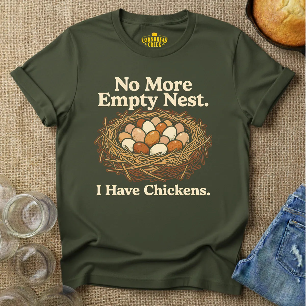 No More Empty Nest.  I Have Chickens. T-Shirt Chicken and Rural Homestead Graphic tee Cornbread Creek