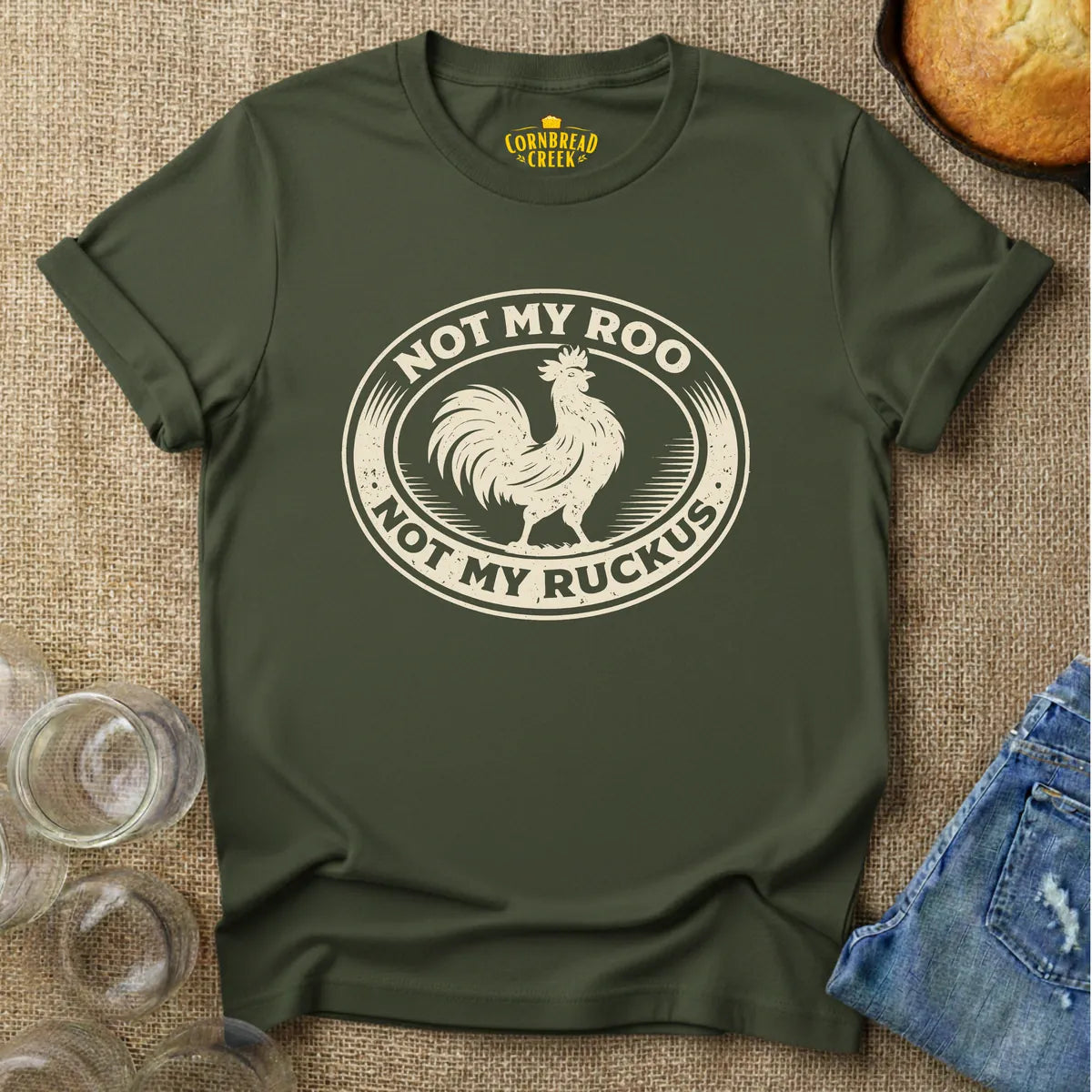 Not My Roo. Not My Ruckus. T-Shirt Chicken and Rural Homestead Graphic tee Cornbread Creek