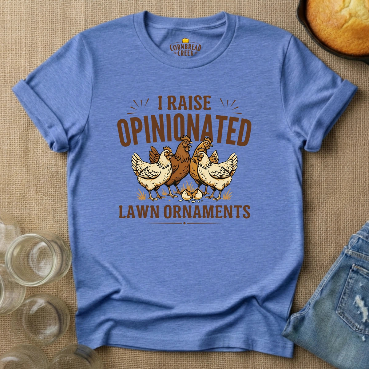 I Raise Opinionated Lawn Ornaments T-Shirt Chicken and Rural Homestead Graphic tee Cornbread Creek