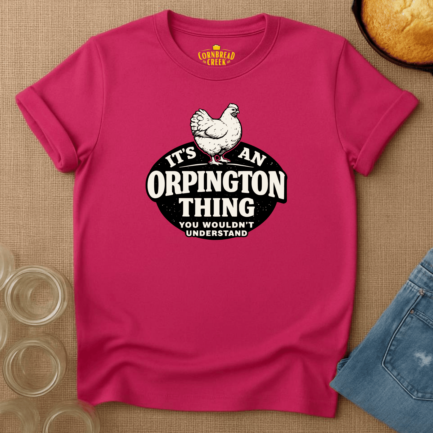 It's An Orpington Thing, You Wouldn't Understand T-Shirt Chicken and Rural Homestead Graphic tee Cornbread Creek