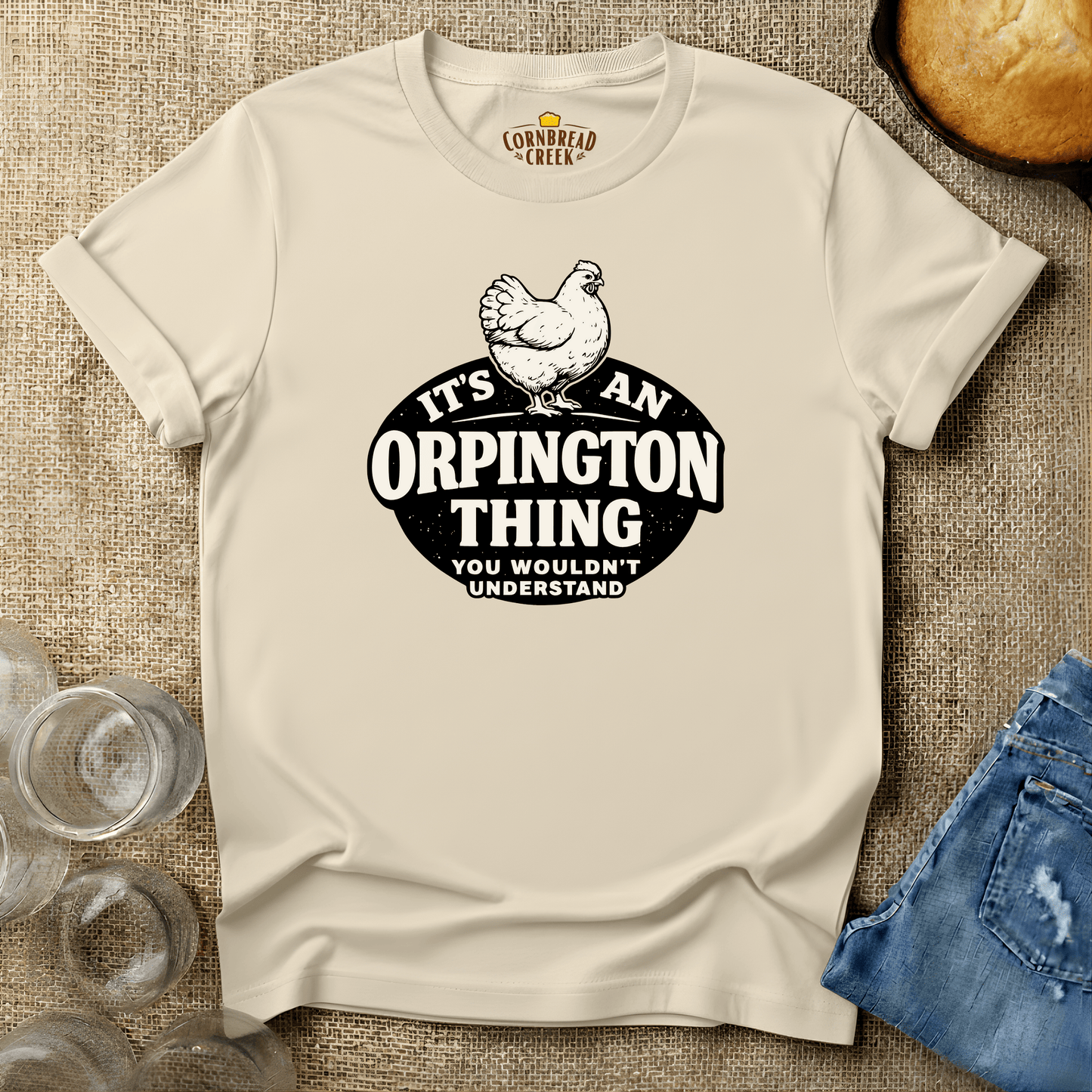 It's An Orpington Thing, You Wouldn't Understand T-Shirt Chicken and Rural Homestead Graphic tee Cornbread Creek