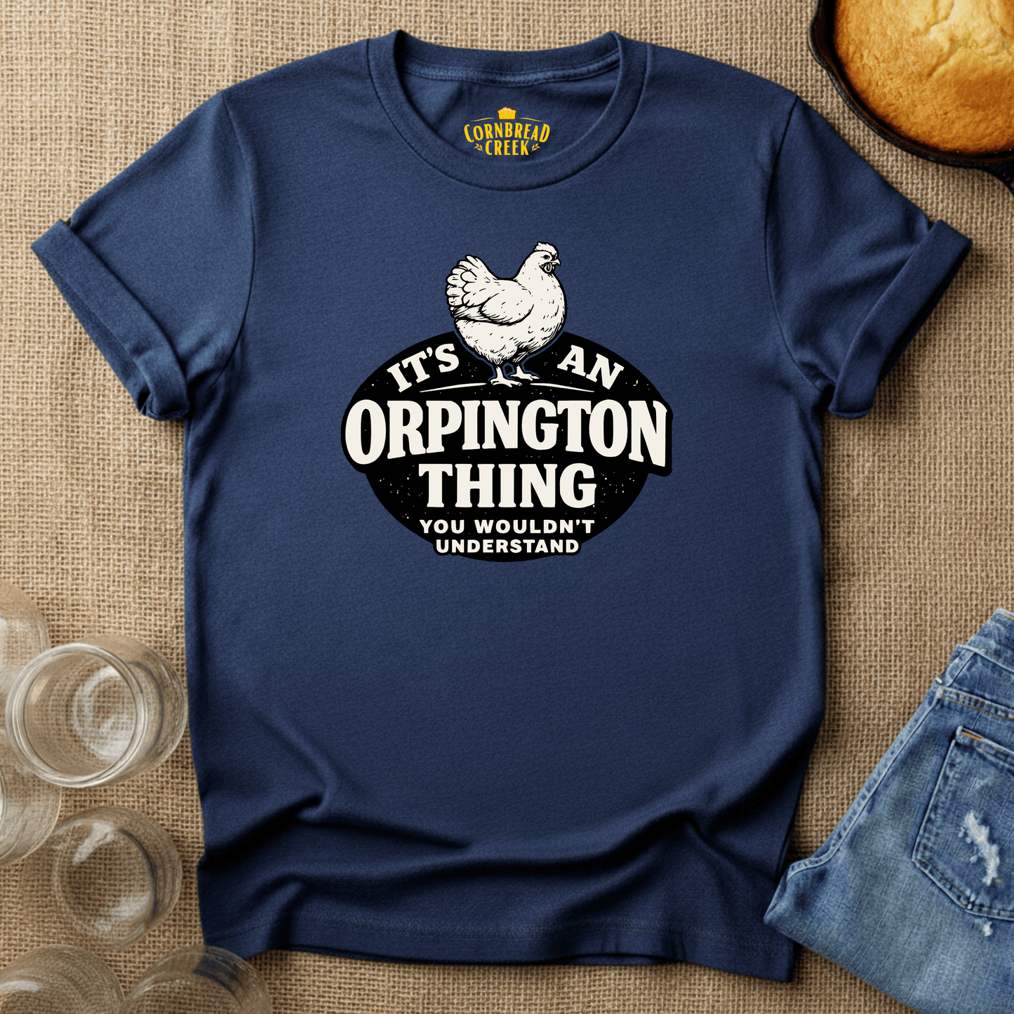 It's An Orpington Thing, You Wouldn't Understand T-Shirt Chicken and Rural Homestead Graphic tee Cornbread Creek