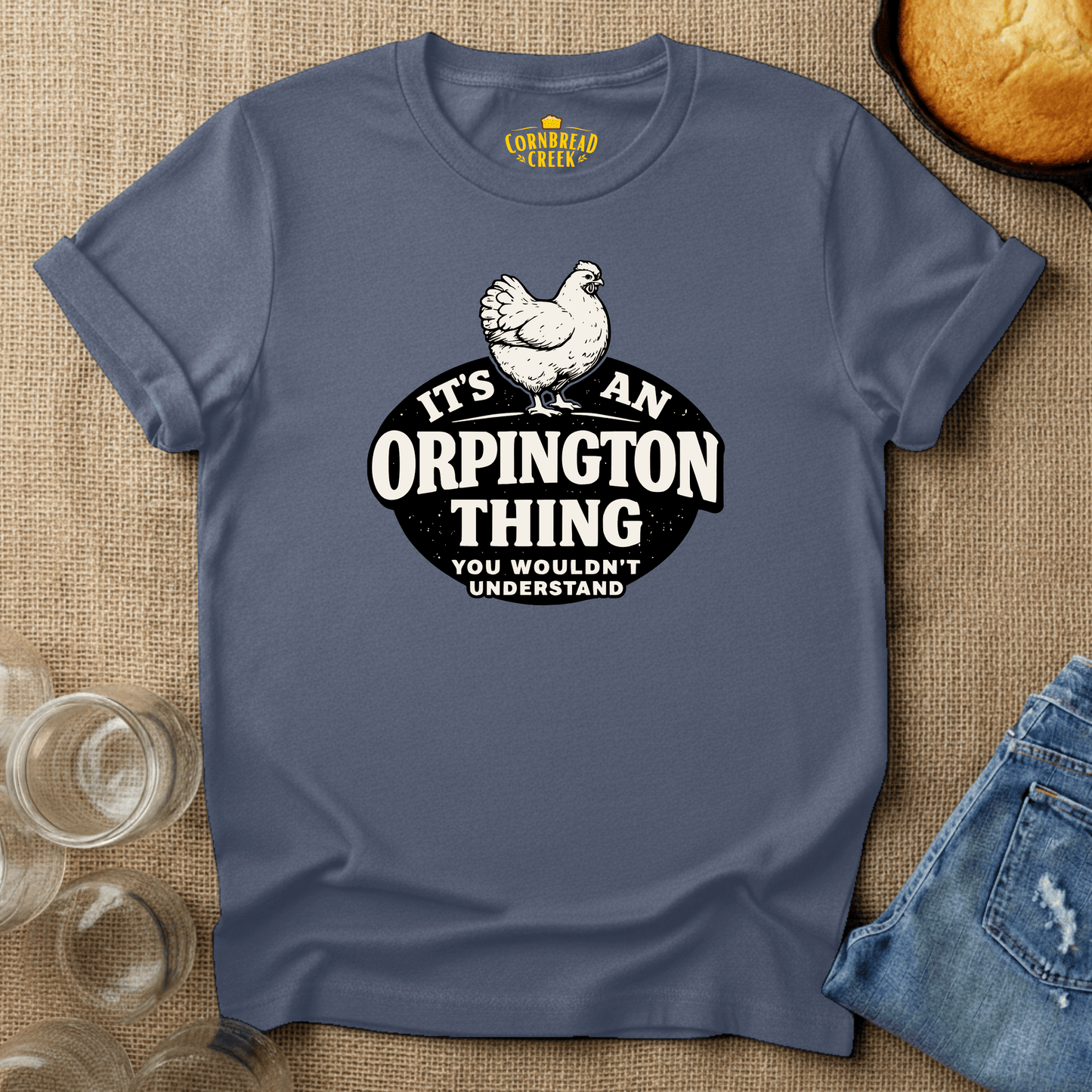 It's An Orpington Thing, You Wouldn't Understand T-Shirt Chicken and Rural Homestead Graphic tee Cornbread Creek