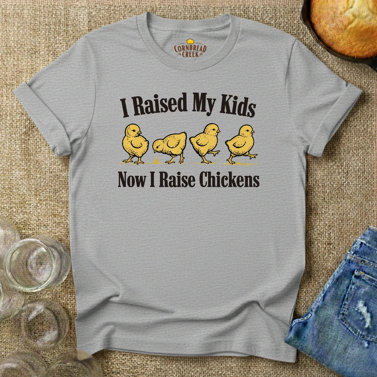 I Raised My Kids.  Now I Raise Chickens T-Shirt Chicken and Rural Homestead Graphic tee Cornbread Creek