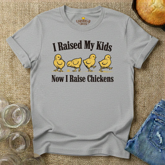 I Raised My Kids.  Now I Raise Chickens T-Shirt Chicken and Rural Homestead Graphic tee Cornbread Creek
