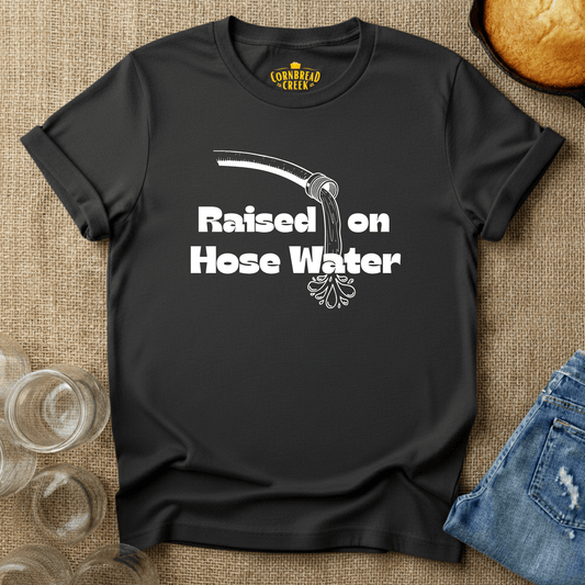 Raised on Hose Water T-Shirt Chicken and Rural Homestead Graphic tee Cornbread Creek