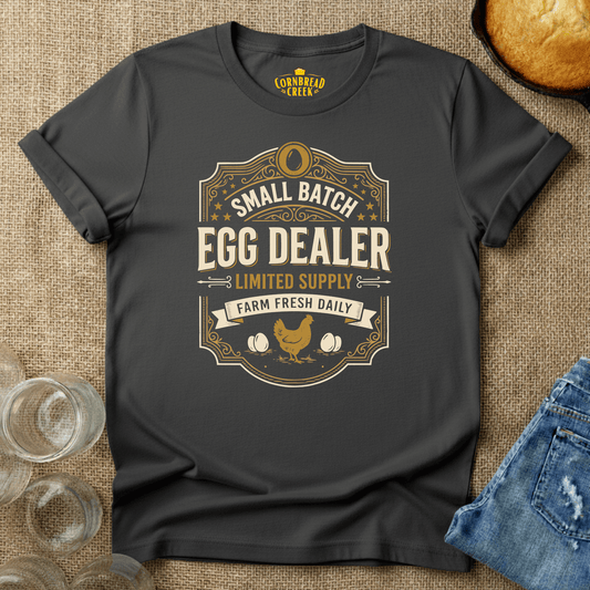 Small Batch Egg Dealer T-Shirt Chicken and Rural Homestead Graphic tee Cornbread Creek