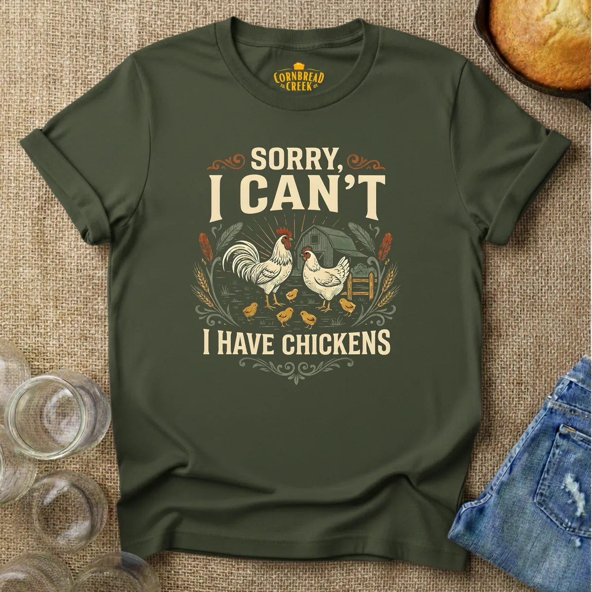 Sorry I Can't.  I Have Chickens. T-Shirt Chicken and Rural Homestead Graphic tee Cornbread Creek