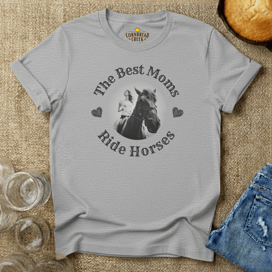 The Best Moms Ride Horses T-Shirt Chicken and Rural Homestead Graphic tee Cornbread Creek