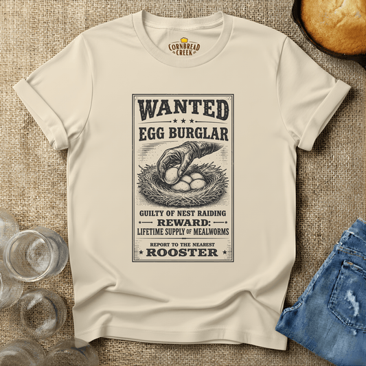Wanted:  Egg Burglar T-Shirt Chicken and Rural Homestead Graphic tee Cornbread Creek