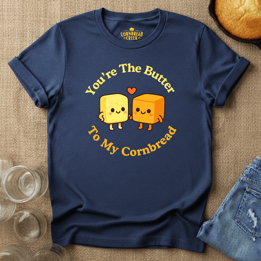 You're The Butter To My Cornbread T-Shirt Chicken and Rural Homestead Graphic tee Cornbread Creek